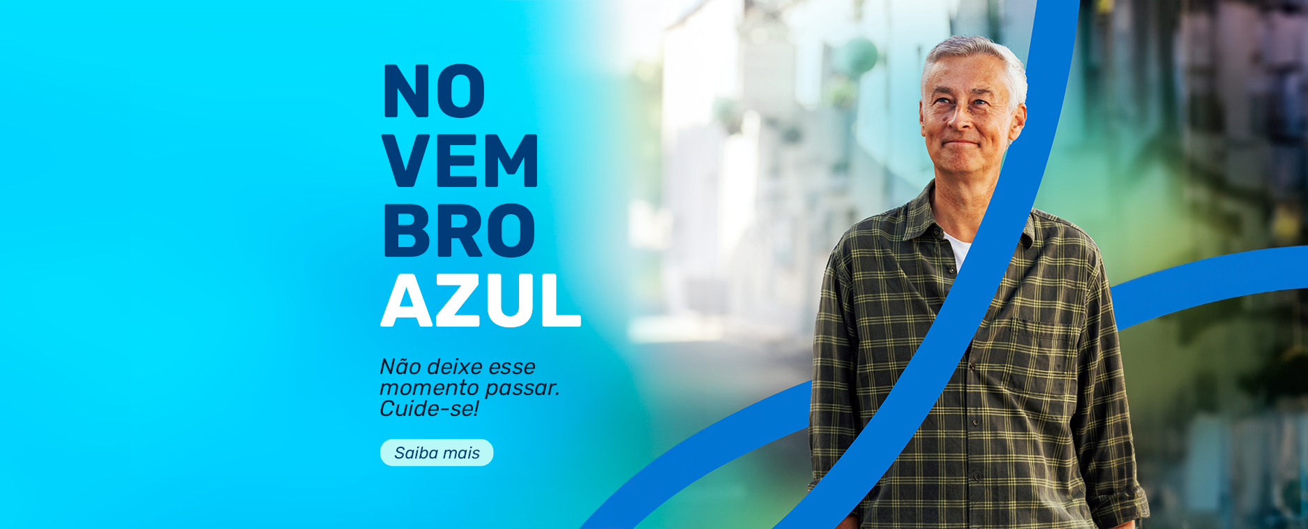 Novembro Azul: Não deixe esse momento passar. Cuide-se!